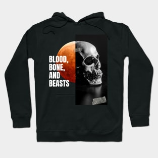 Blood, bones and beasts Hoodie